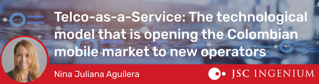 JSC Ingenium - Blog: Telco-as-a-Service: The technological model that is opening the Colombian mobile market to new operators